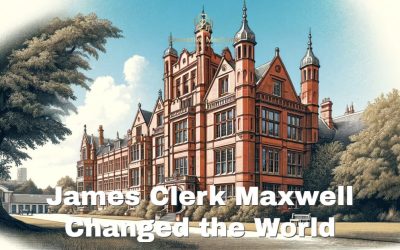 James Clerk Maxwell Changed the World